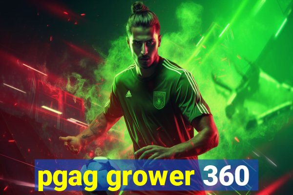 pgag grower 360