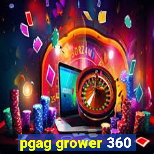 pgag grower 360