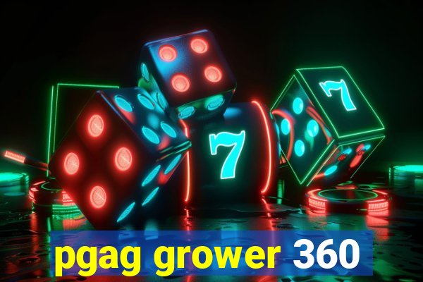 pgag grower 360