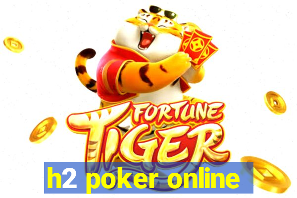 h2 poker online