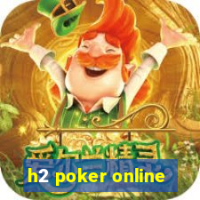 h2 poker online