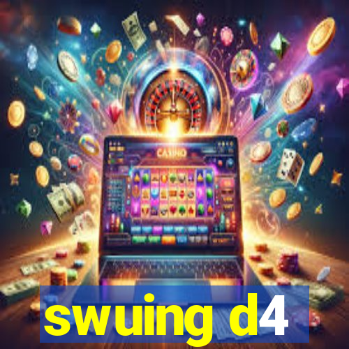 swuing d4