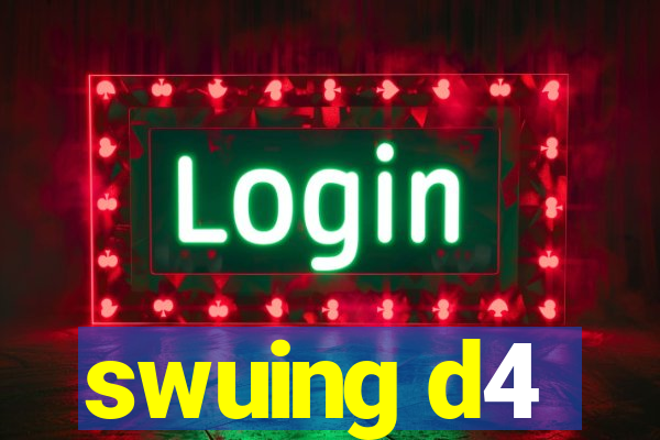 swuing d4