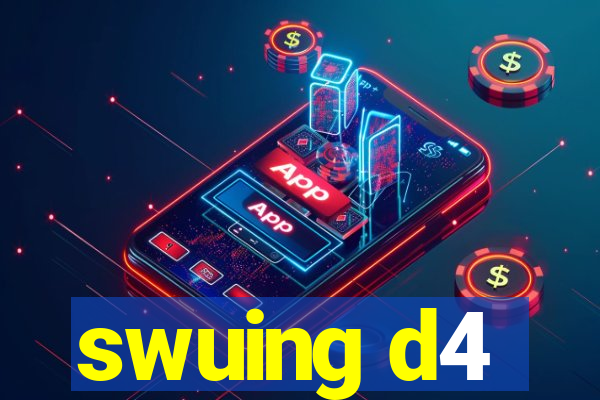 swuing d4