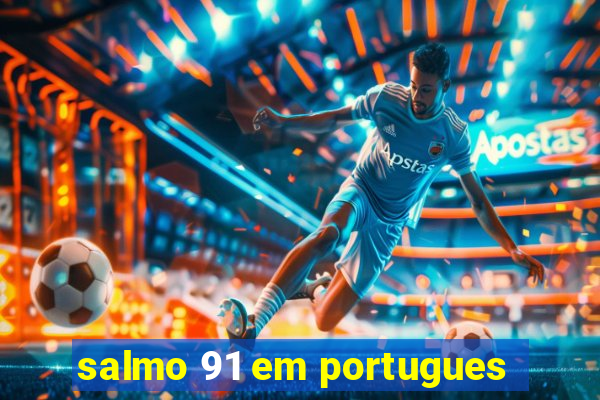 salmo 91 em portugues