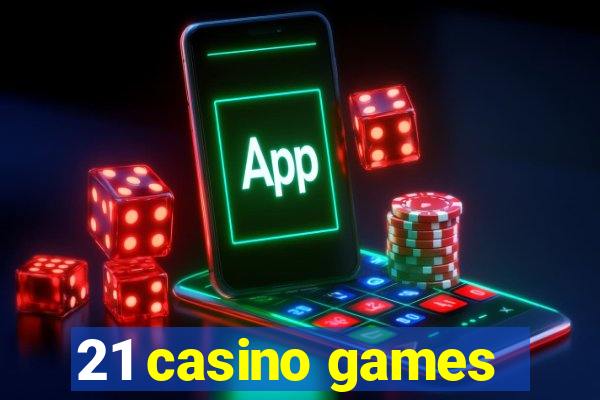 21 casino games