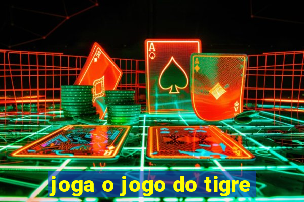 joga o jogo do tigre