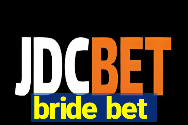 bride bet