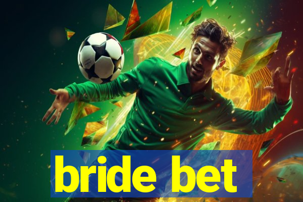 bride bet