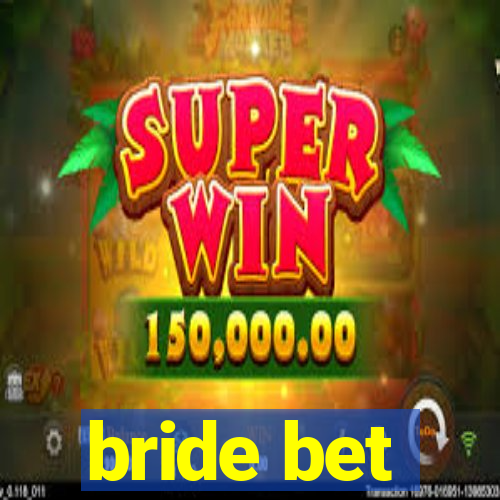 bride bet