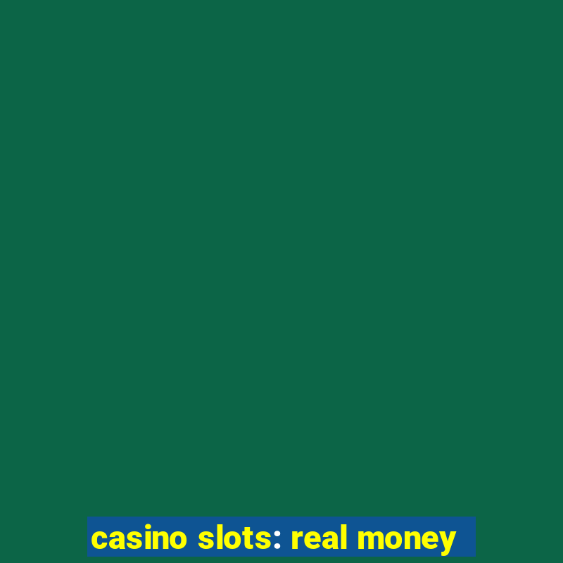 casino slots: real money