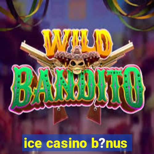 ice casino b?nus