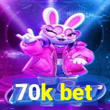 70k bet