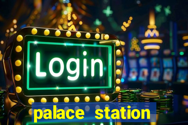 palace station hotel casino