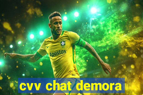 cvv chat demora