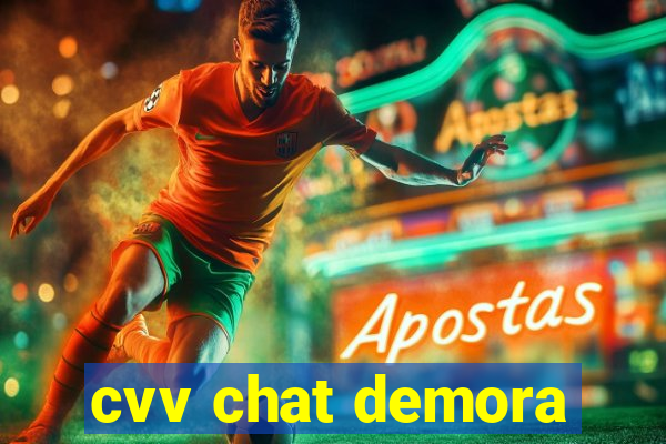 cvv chat demora