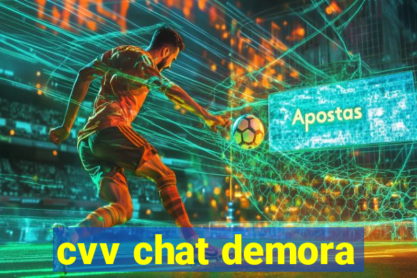 cvv chat demora