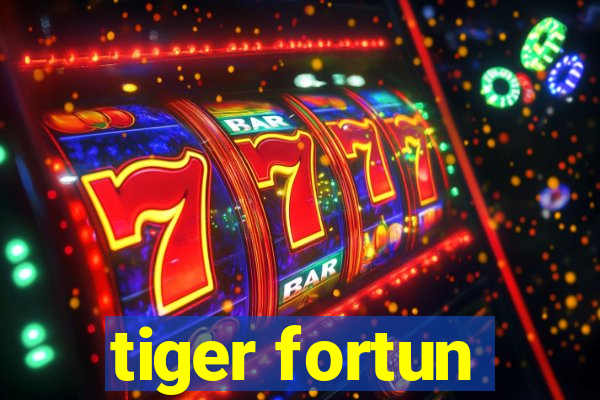 tiger fortun