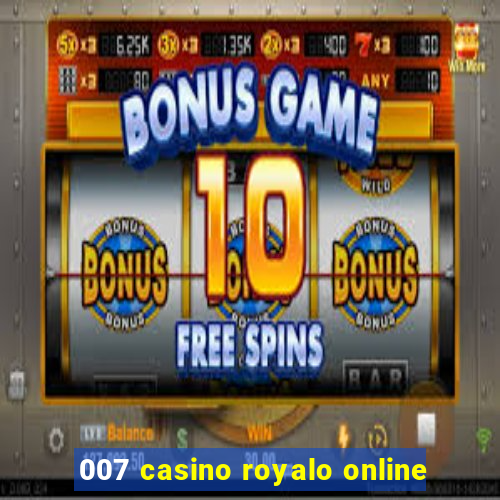 007 casino royalo online