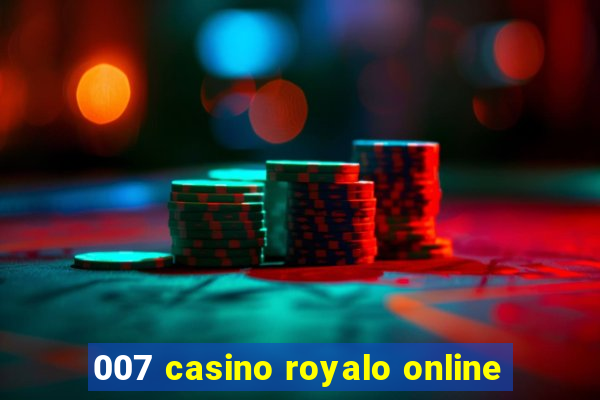 007 casino royalo online