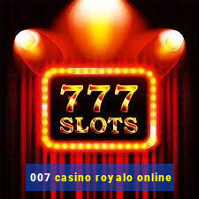 007 casino royalo online