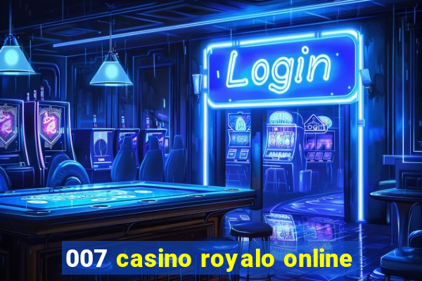 007 casino royalo online