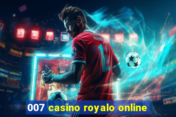 007 casino royalo online