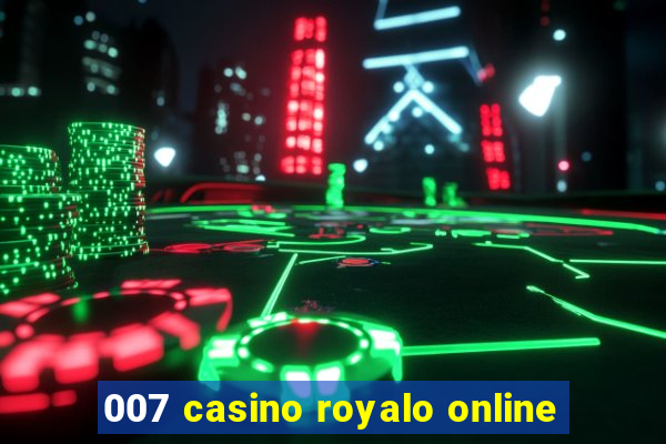 007 casino royalo online