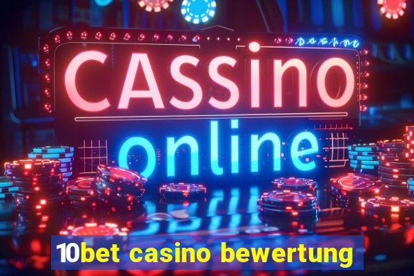 10bet casino bewertung