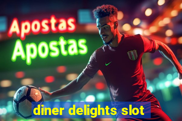 diner delights slot