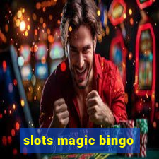 slots magic bingo