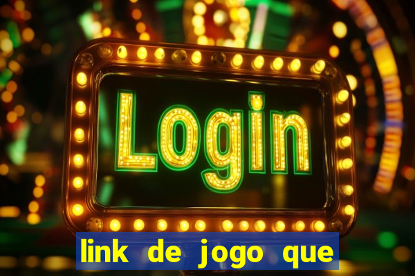 link de jogo que ganha dinheiro