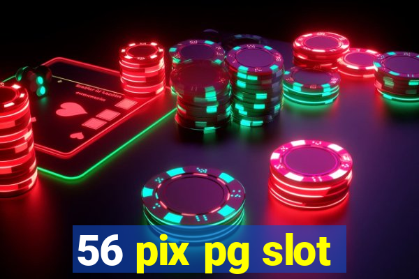 56 pix pg slot