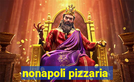 nonapoli pizzaria