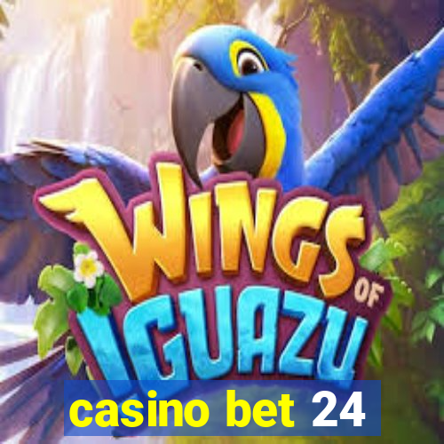 casino bet 24