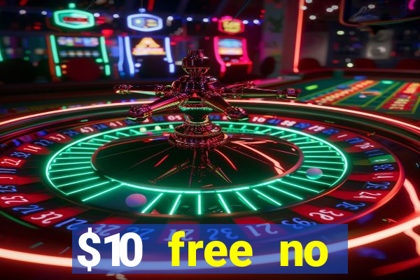 $10 free no deposit casino bonus