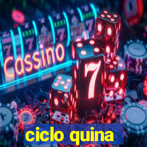 ciclo quina