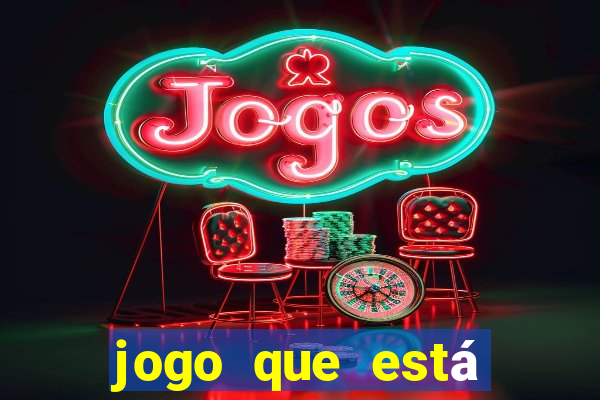 jogo que está pagando agora