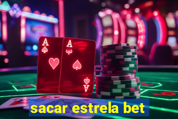 sacar estrela bet