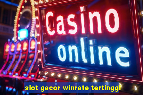 slot gacor winrate tertinggi