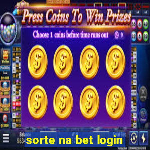 sorte na bet login