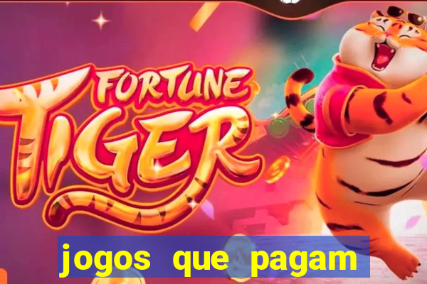 jogos que pagam muito dinheiro