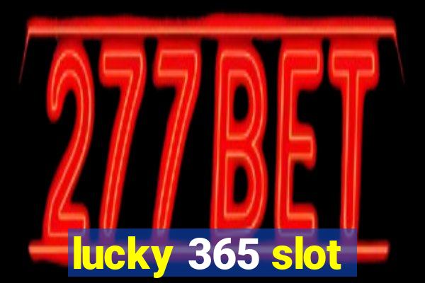 lucky 365 slot