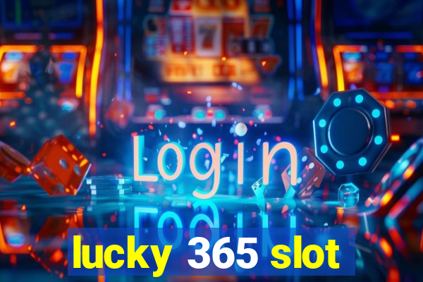 lucky 365 slot