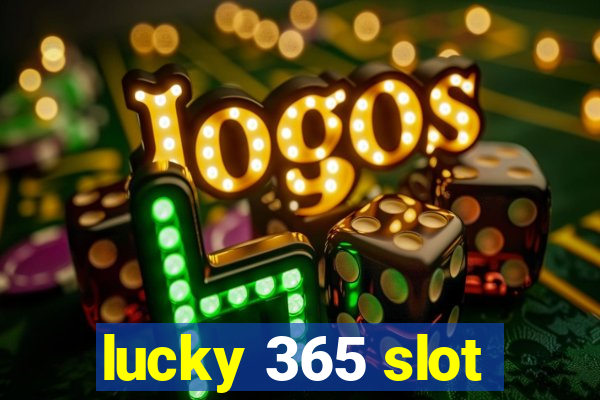 lucky 365 slot