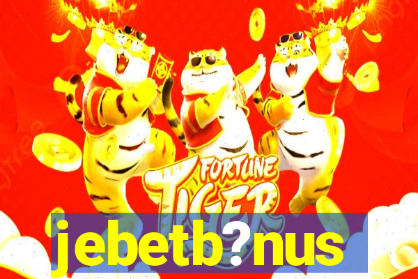 jebetb?nus