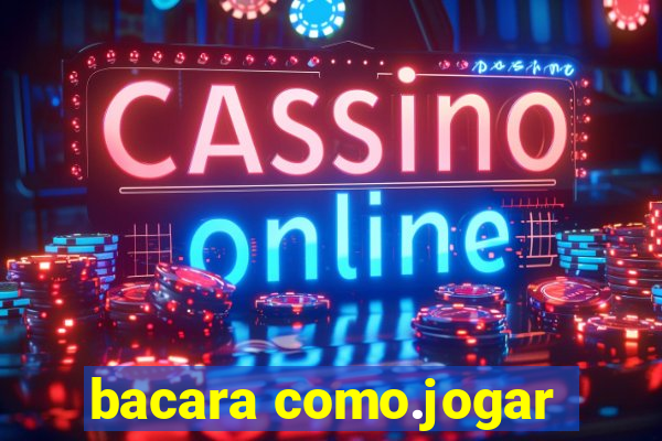 bacara como.jogar