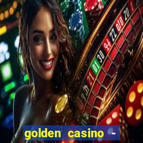 golden casino - slots games