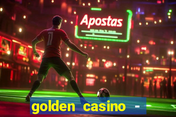 golden casino - slots games