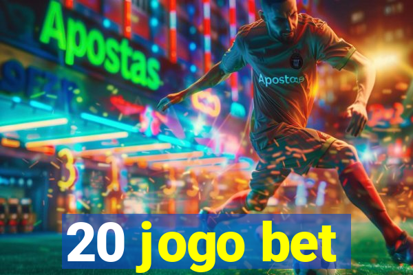 20 jogo bet